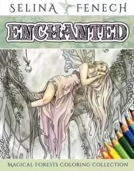 Enchanted - Magical Forests Coloring Collection by Selina Fenech