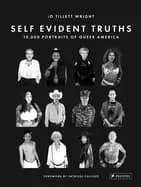 self evident truths 10000 portraits of queer america