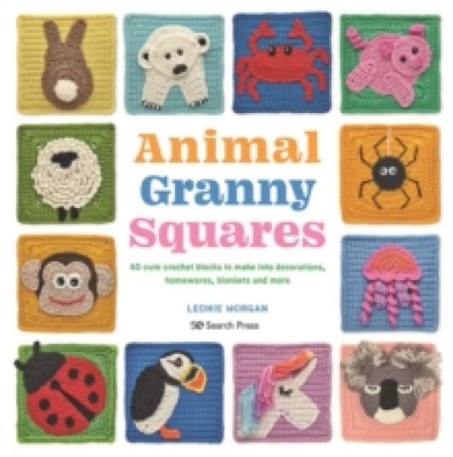 Animal Granny Squares : 40 Cute Crochet Blocks to Make into Decorations, Homewares, Blankets and More Paperback / softback