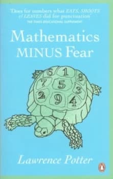 Mathematics Minus Fear by Lawrence Potter Paperback
