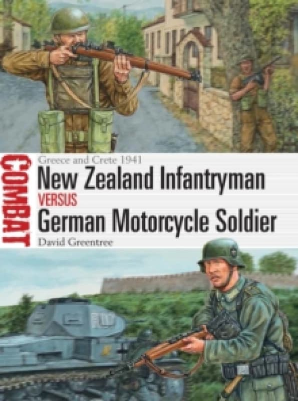 New Zealand Infantryman vs German Motorcycle Soldier : Greece and Crete 1941 Paperback / softback