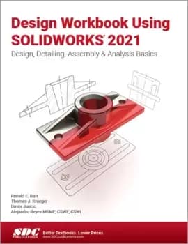 Design Workbook Using SOLIDWORKS 2021Design Detailing Assembly & Analysis Basics