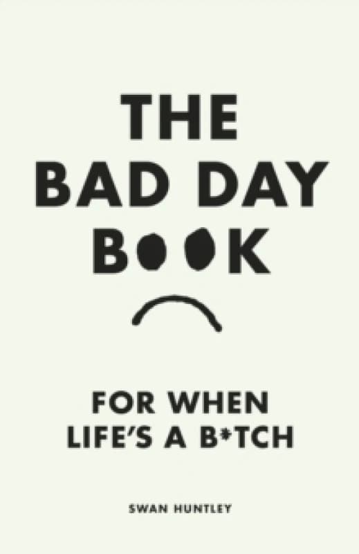 The Bad Day Book. Hardback. By Swan Huntley Books