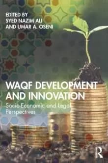 Waqf Development and Innovation : Socio-Economic and Legal Perspectives