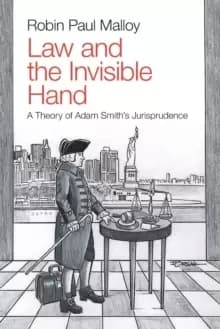 Law and the Invisible Hand : A Theory of Adam Smith's Jurisprudence