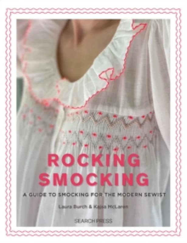 Rocking Smocking : A Guide to Smocking for the Modern Sewist Paperback / softback