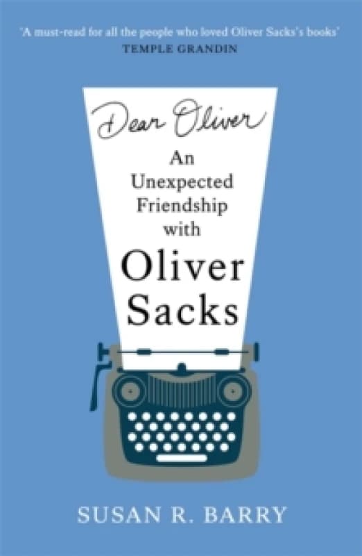 Dear Oliver : An unexpected friendship with Oliver Sacks Paperback / softback