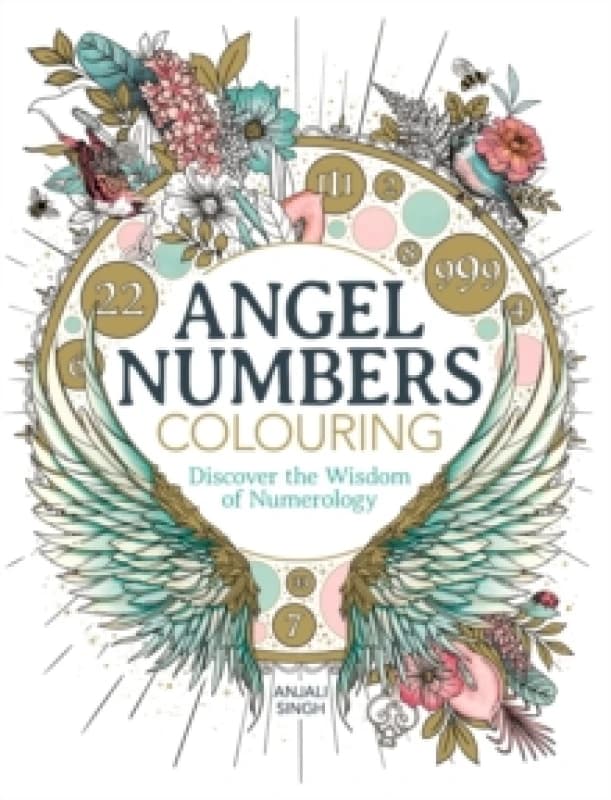 Angel Numbers Colouring : Discover the Wisdom of Numerology Paperback / softback