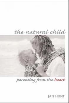 The Natural Child by Jan Hunt Book