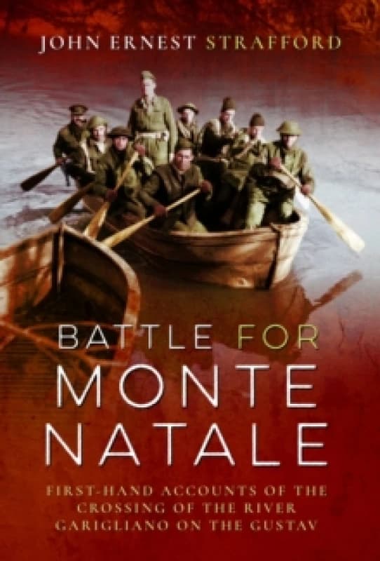 Battle for Monte Natale. Hardback. By John E Strafford Books