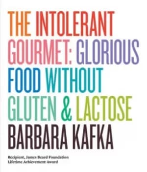 The intolerant gourmet by Barbara Kafka