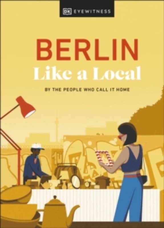 Berlin Like a Local. Hardback. By DK Travel Books
