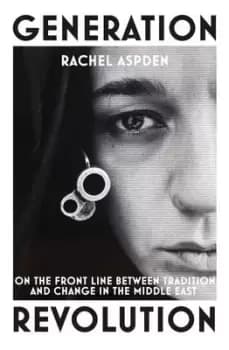 Generation revolution - Rachel Aspden - Paperback - Used