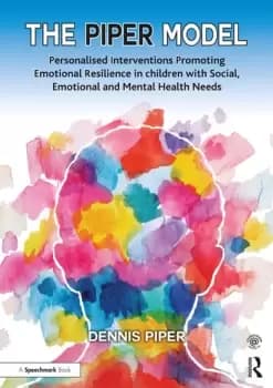 The Piper ModelPersonalised Interventions Promoting Emotional Resilience in children with Social Emotional and Mental Health Needs