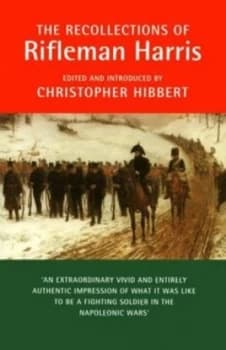 The Recollections of Rifleman Harris by Benjamin Harris and Christopher Hibbert and Henry Curling Paperback