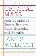 critical mass four decades of essays reviews hand grenades and hurrahs