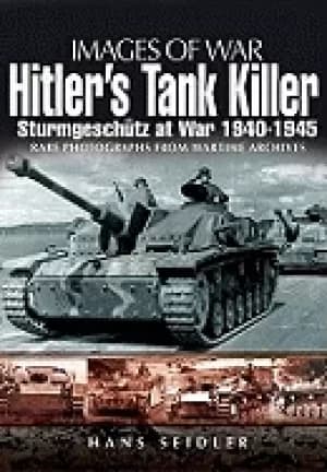 hitlers tank killer sturmgeschtz at war 1940 1945