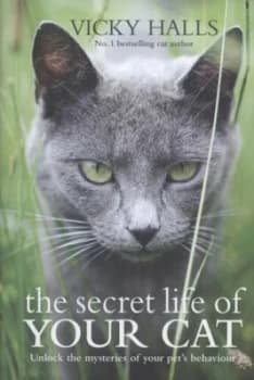 The Secret Life of Your Cat by Vicky Halls Hardback