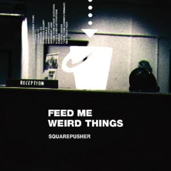Squarepusher - Feed Me Weird Things Vinyl