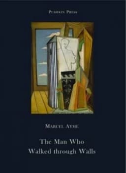 The Man Who Walked through Walls by Marcel Ayme Paperback