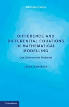 Mathematical Modelling in One Dimension by Jacek Banasiak Book