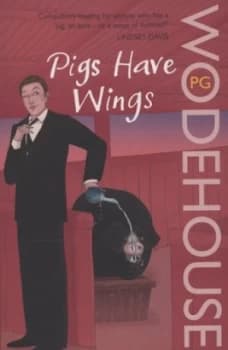 Pigs Have Wings by P.G. Wodehouse Paperback