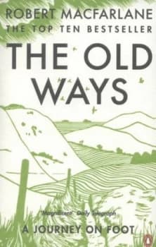 The Old Ways by Robert Macfarlane Paperback