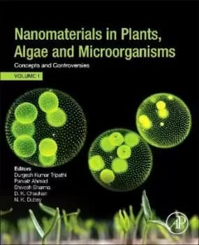 Nanomaterials in Plants, Algae, and Microorganisms by Parvaiz Ahmad