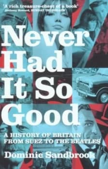 Never Had It so Good by Dominic Sandbrook Paperback