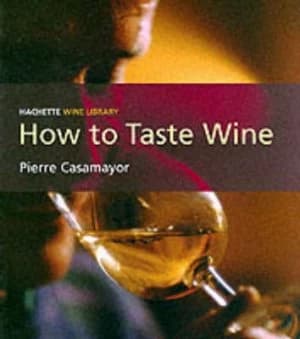 How to Taste Wine by Pierre Casamayor Paperback