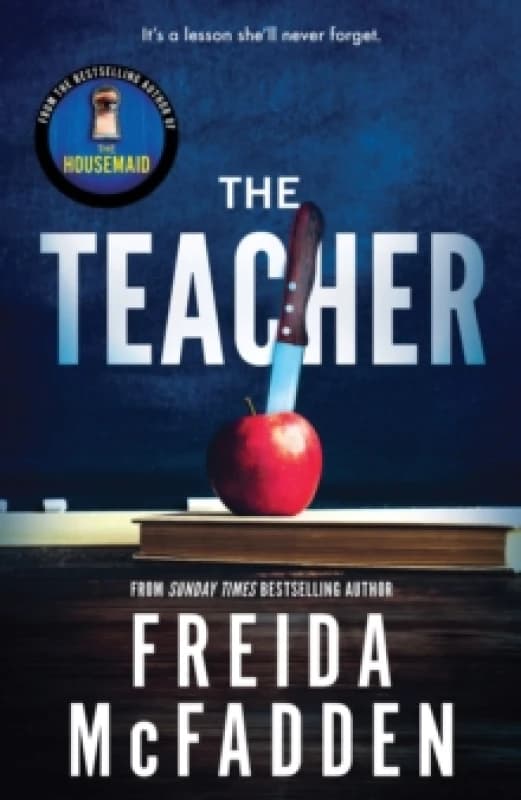 The Teacher : From the Sunday Times Bestselling Author of The Housemaid Paperback / softback