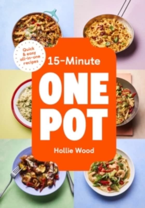 15-Minute One Pot : Quick & easy All-in-One recipes Hardback