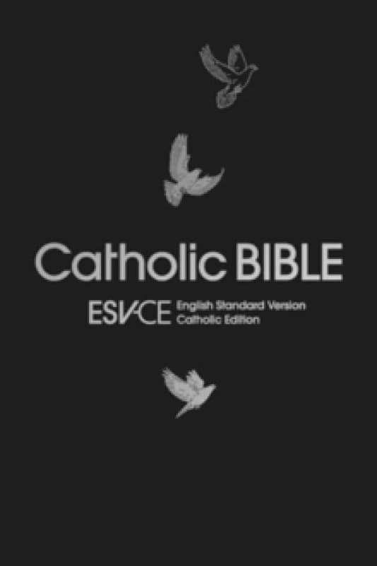 ESV-CE Catholic Bible. The Official Liturgical Bible for England, Wales and Scotland from Advent 24 : Anglicized Gift & Award Edition: ESV-CE, English