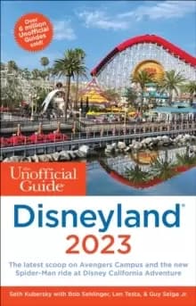 The Unofficial Guide to Disneyland 2023