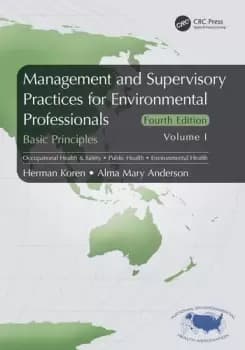 Management and Supervisory Practices for Environmental ProfessionalsBasic Principles Volume I