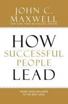 How Successful People Lead by John C. Maxwell Hardback