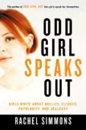 odd girl speaks out girls write about bullies cliques popularity and jealou
