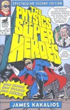 The Physics of Superheroes by James Kakalios Paperback