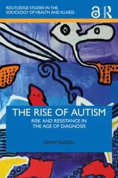 The Rise of AutismRisk and Resistance in the Age of Diagnosis