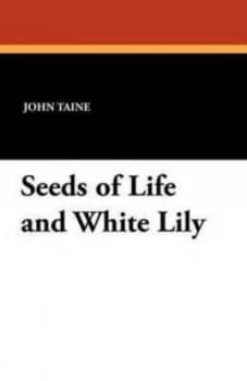 Seeds of Life and White Lily by John Taine Paperback