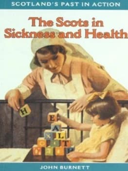 The Scots in Sickness and Health by John Burnett Paperback