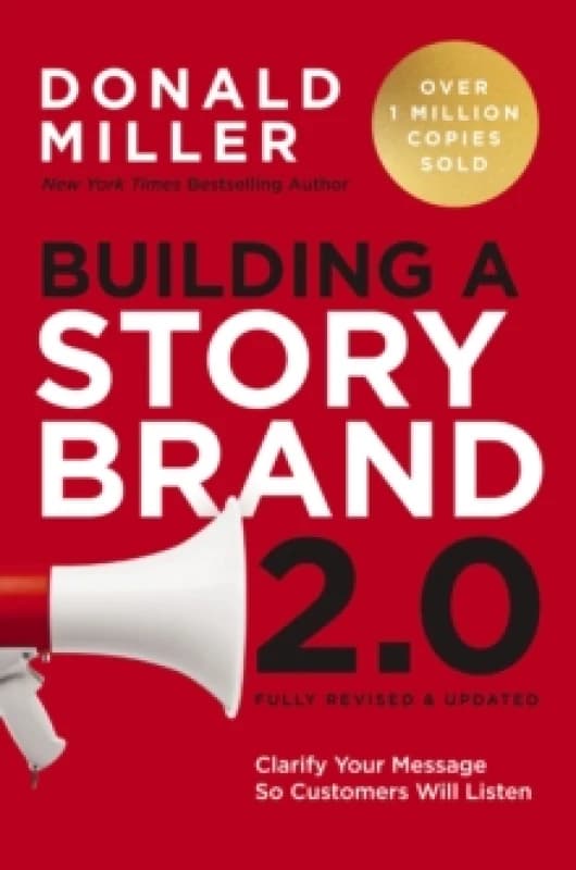 Building a StoryBrand 2.0 : Clarify Your Message So Customers Will Listen Paperback / softback