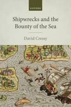 Shipwrecks and the Bounty of the Sea by David Cressy