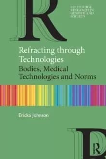 Refracting through Technologies : Bodies, Medical Technologies and Norms