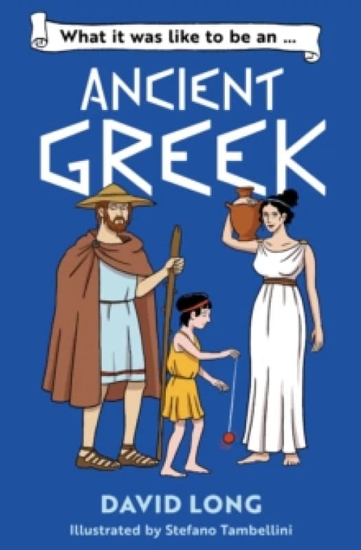 What it was like to be an Ancient Greek Paperback / softback
