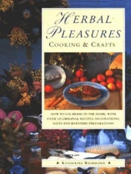 Herbal Pleasures by Katherine Richmond Hardback