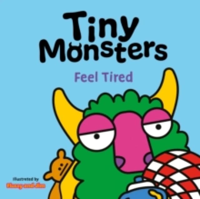 Tiny Monsters Feel Tired Board book
