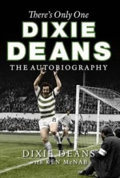 Theres Only One Dixie Deans by Dixie Deans Hardback