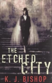 The Etched City by Kj Bishop Book