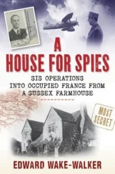 A House for Spies by Edward Wake-Walker Hardback
